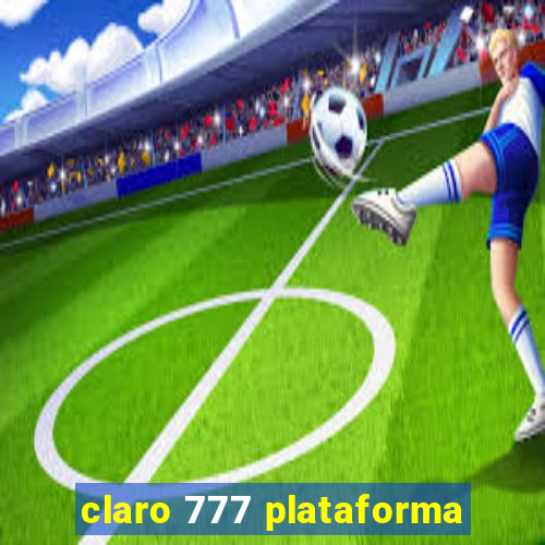 claro 777 plataforma